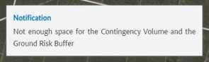 Notification for insufficient space to display the "Contingency Volume" together with the "Ground Risk Buffer" in the created geometry.